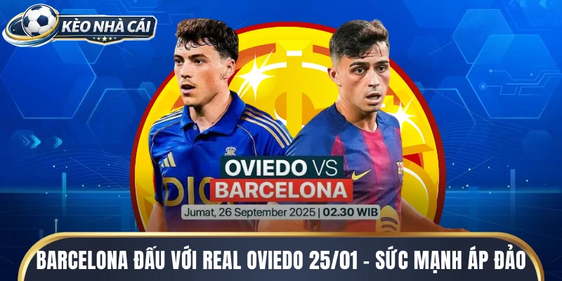 Barcelona đấu với Real Oviedo