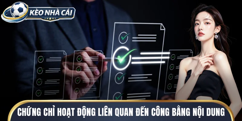 Chứng chỉ hoạt động liên quan đến công bằng nội dung