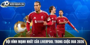 Đội hình mạnh nhất của Liverpool