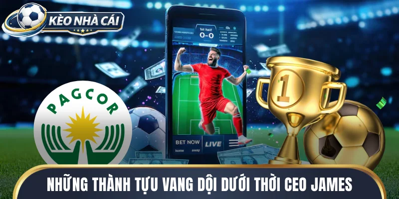 Những thành tựu vang dội dưới thời CEO James