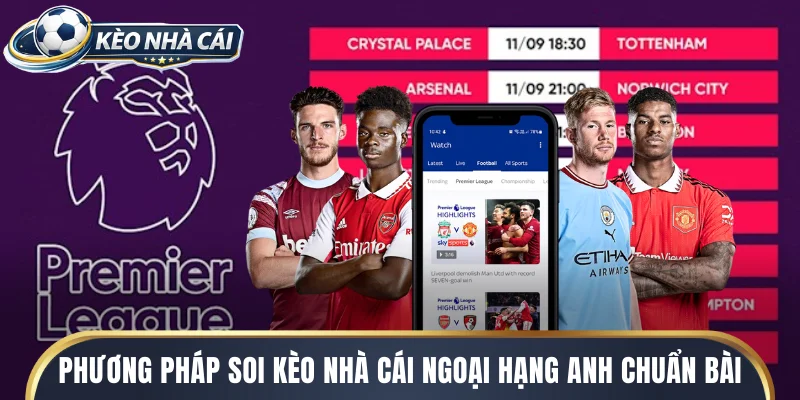 Phương pháp soi kèo nhà cái Ngoại hạng Anh chuẩn bài
