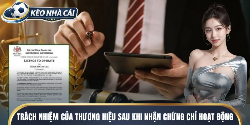 Trách nhiệm của thương hiệu sau khi nhận chứng chỉ hoạt động