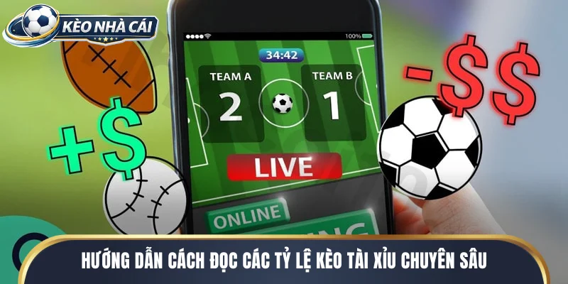 Hướng dẫn cách đọc các tỷ lệ kèo tài xỉu chuyên sâu
