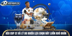 Kèo Cup C1 Và Lý Do Khiến Lựa Chọn Này Luôn Khó Đoán